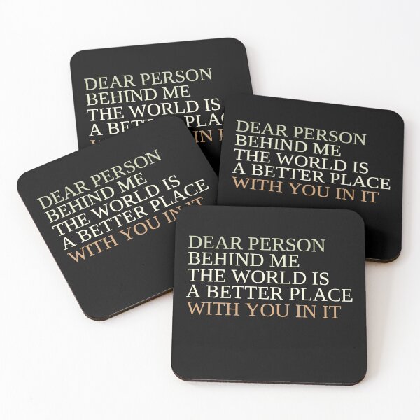 Item preview, Dear Person Behind Me The World Is A Better Place With You In It designed and sold by SunnyDayPrints.