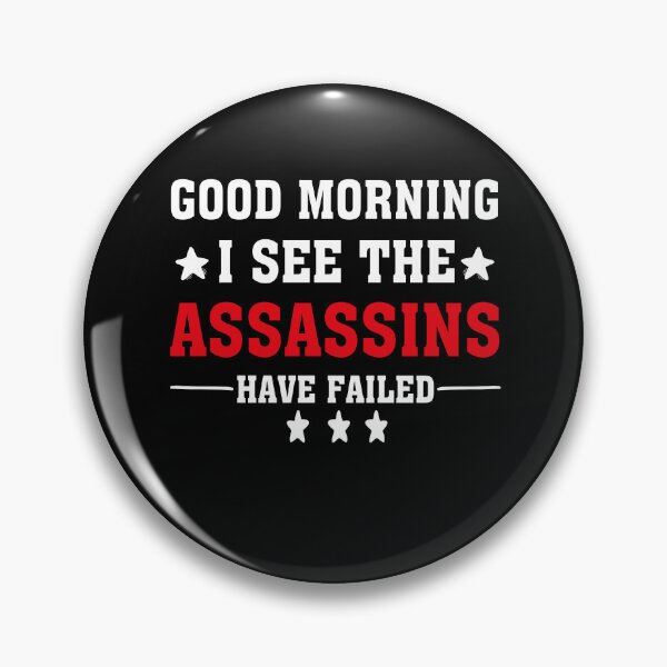 Item preview, Good morning I see the assassins have failed designed and sold by wasimedox.