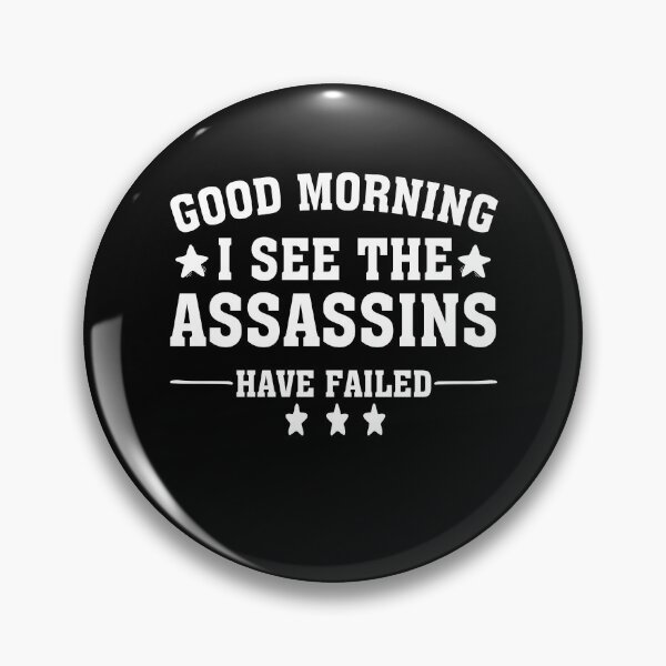 Item preview, Good morning I see the assassins have failed designed and sold by wasimedox.