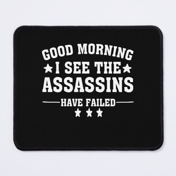 Item preview, Good morning I see the assassins have failed designed and sold by wasimedox.