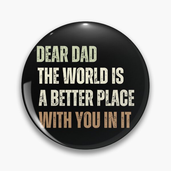 Item preview, Dear Dad The World Is A Better Place With You In It designed and sold by SunnyDayPrints.