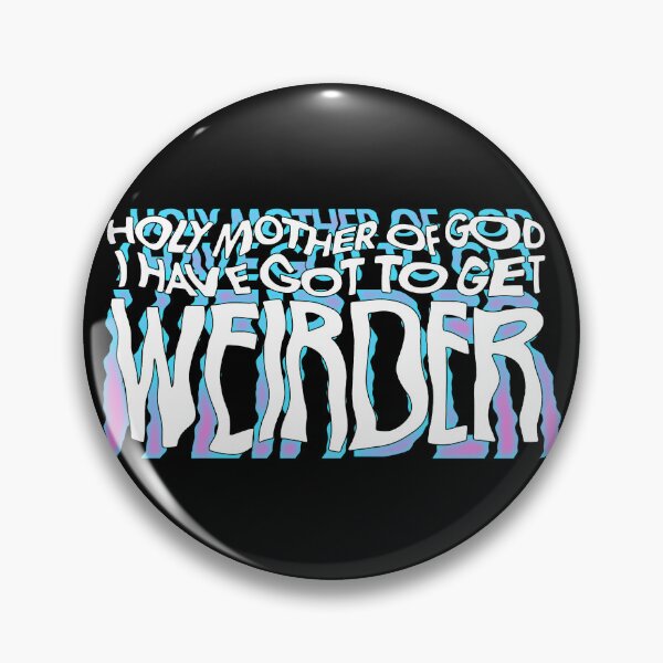 Item preview, holy mother of god i have GOT to get weirder (light version) designed and sold by Ragsy.