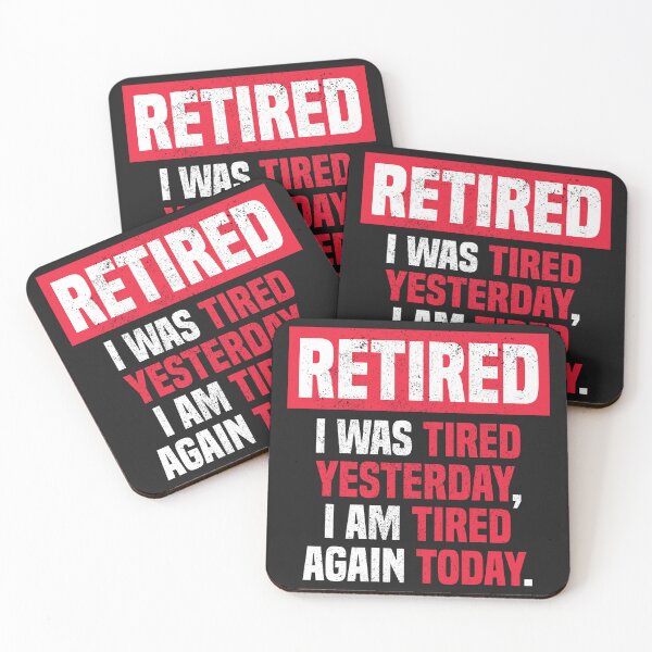 Item preview, I am retired I was tired yesterday, I am tired again today designed and sold by MeowsAndMakes.