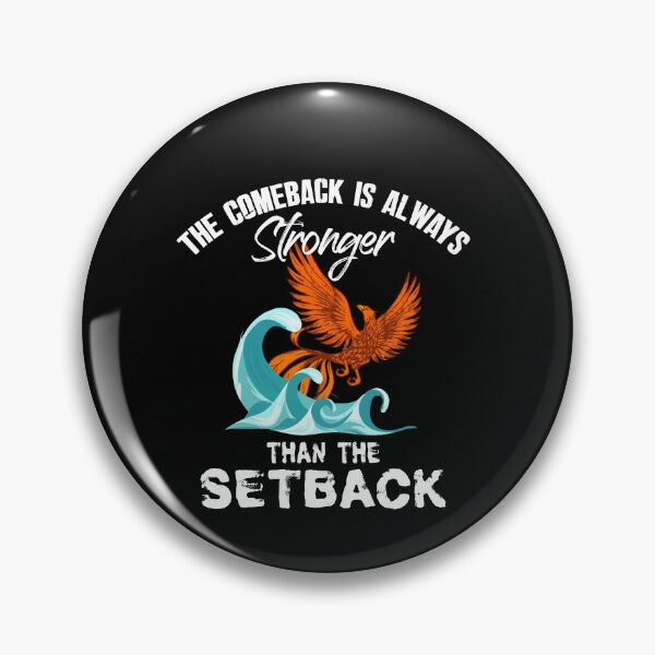 Item preview, Comeback is Always Stronger Than The Setback Cool Saying designed and sold by Dressed For  Duty.