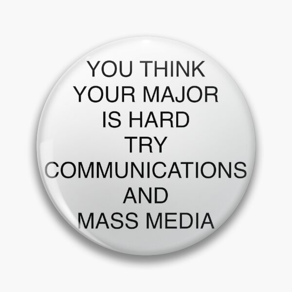 Item preview, YOU THINK YOUR MAJOR IS HARD TRY COMMUNICATIONS AND  MASS MEDIA designed and sold by kingofjohns.