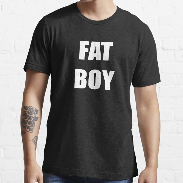 "FAT BOY TShirt" Tshirt by stickersandtees Redbubble