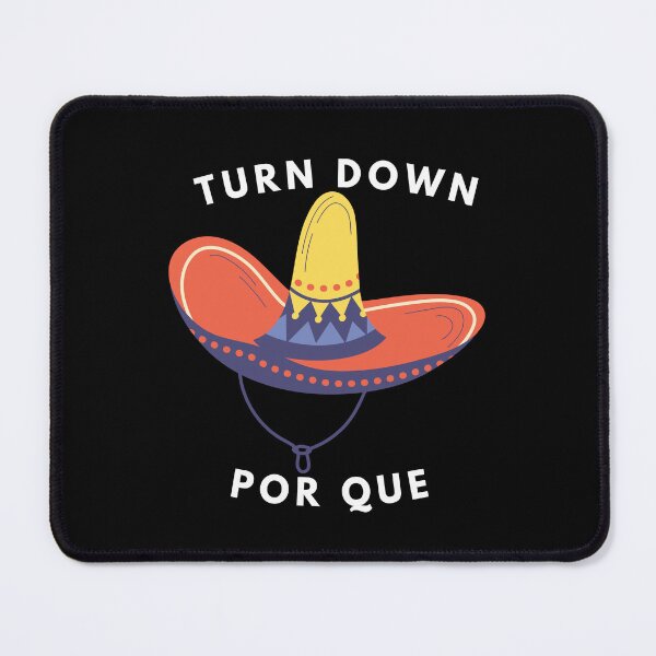 Item preview, Turn Down Por Que Funny Cinco Mayo Mexican designed and sold by manandi1.