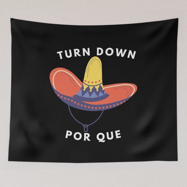 Item preview, Turn Down Por Que Funny Cinco Mayo Mexican designed and sold by manandi1.