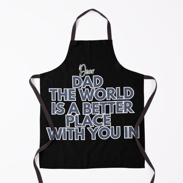 Item preview, Dear Dad The World Is A Better Place With You In It designed and sold by SunnyDayPrints.