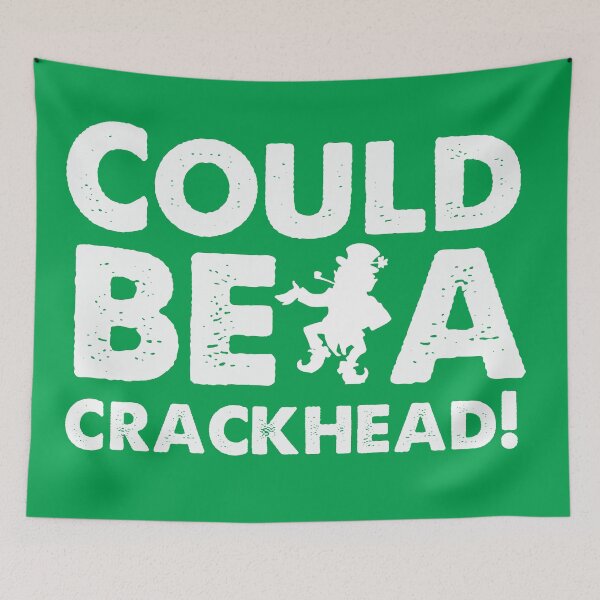 Item preview, Could Be A Crackhead! designed and sold by kjanedesigns.