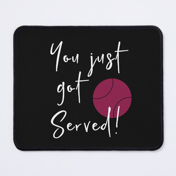 Item preview, Tennis Pun You Just Got Served designed and sold by whyitsme.