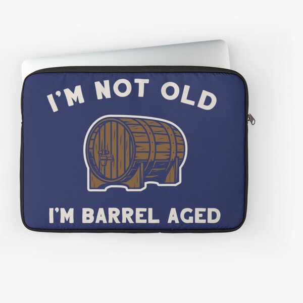 Item preview, I'm Not Old I'm Barrel Aged designed and sold by BeerisOK.