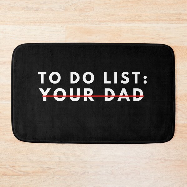 Item preview, Funny To Do List Your dad Your dada I Love Hot dad Men Women designed and sold by manandi1.