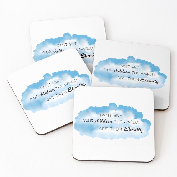 Item preview, Don’t Give Your Children The World, Give Them Eternity  designed and sold by St. Catherine's Art Club.