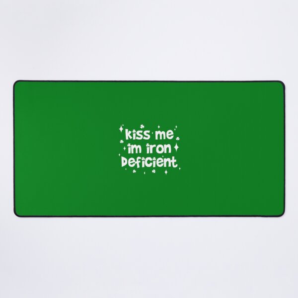 Item preview, Kiss Me I'm Iron Deficient designed and sold by allie1.