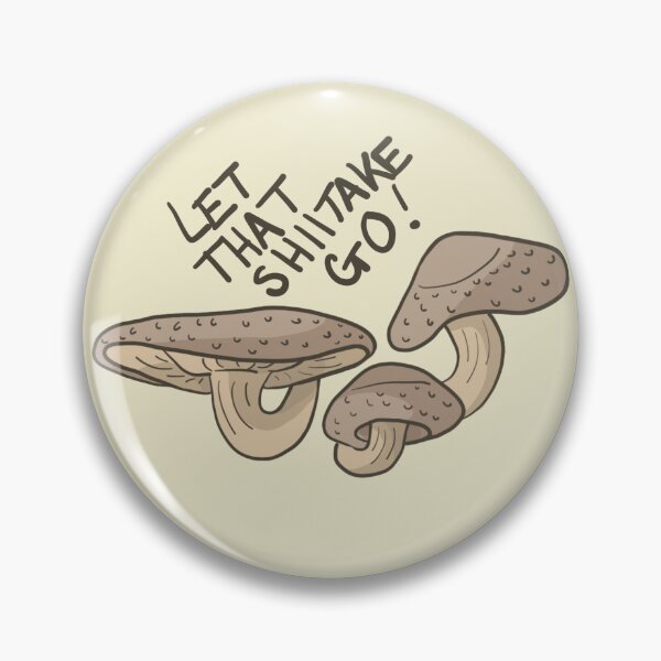 Item preview, Let That Shiitake Go designed and sold by StudioRenly.