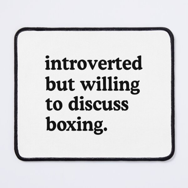 Item preview, Introverted But Willing To Discuss Boxing Boxing Lover Humor designed and sold by allysmar.