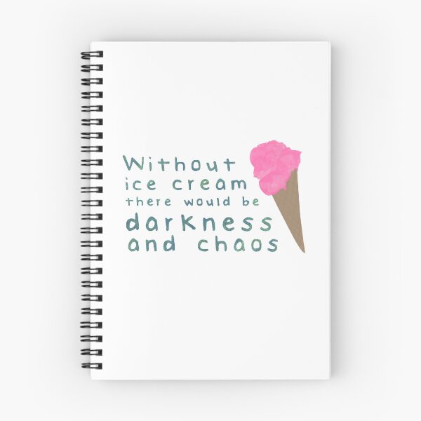 Item preview, Without ice cream there would be darkness and chaos designed and sold by calliew1217.