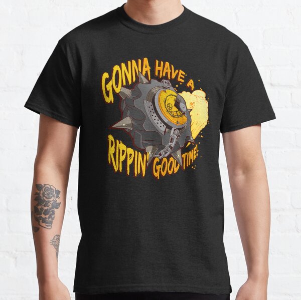 Gonna Have a Rippin' Good Time Classic T-Shirt