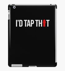 I'd Tap That Firefighter Funny iPad Case/Skin