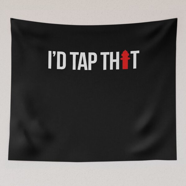 Item preview, I'd Tap That Firefighter Funny  designed and sold by 14thFloor.