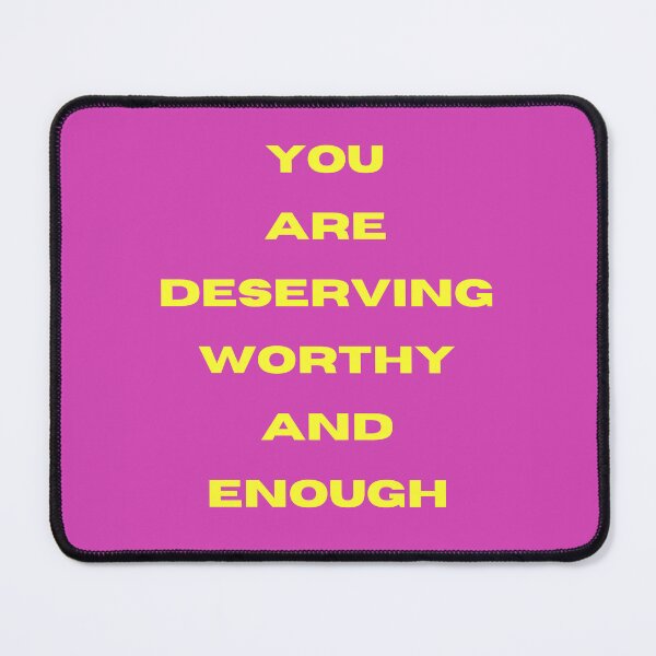 Item preview, You are deserving, worthy, and enough designed and sold by TheWafflesKitty.