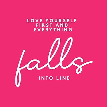 Artwork thumbnail, Love Yourself First And Everything Falls Into Line by newmariaph