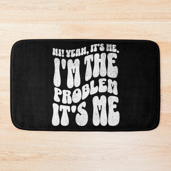Item preview, Hi! Yeah it's me. I'm the problem. It's me. designed and sold by Studio Bankai.