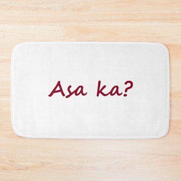 Item preview, " Asa ka? " in Bisaya / Cebuano means " Where are you? " in English designed and sold by PabloBSanchez.