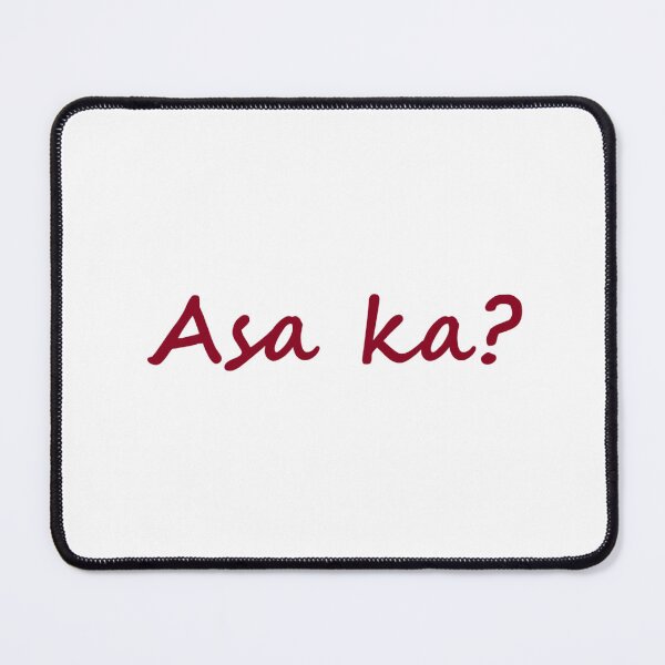 Item preview, " Asa ka? " in Bisaya / Cebuano means " Where are you? " in English designed and sold by PabloBSanchez.