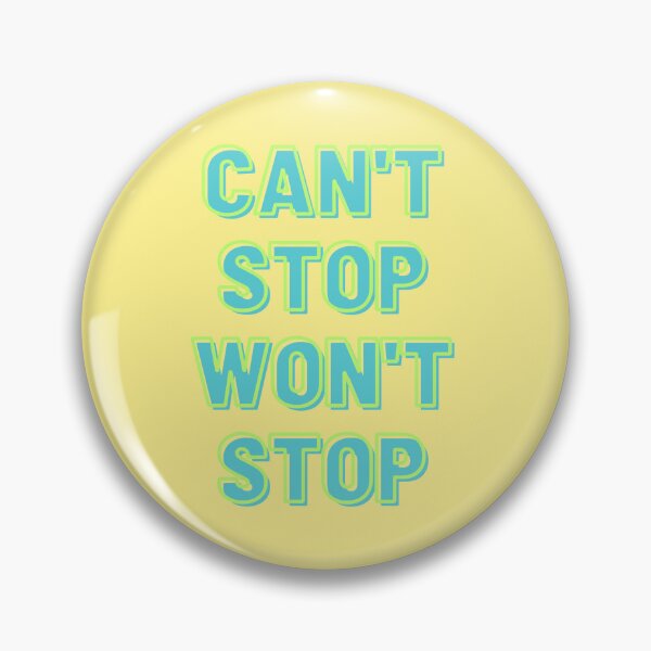 Item preview, Can't Stop Won't Stop designed and sold by TheWafflesKitty.