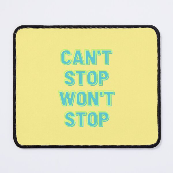 Item preview, Can't Stop Won't Stop designed and sold by TheWafflesKitty.