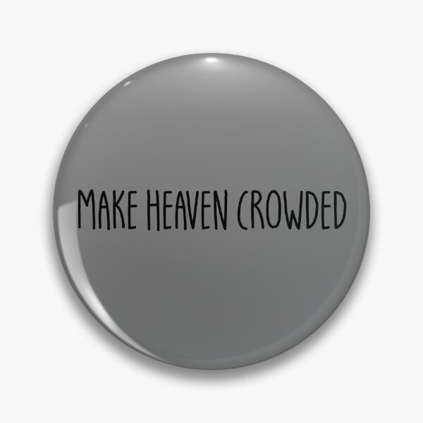 Item preview, Make Heaven Crowded Christian Quote Make Heaven Crowded Gear designed and sold by DynamicDesign.