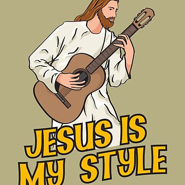 Artwork thumbnail, Jesus Playing Acoustic Guitar - Jesus Is My Style by ChristlikeMerch