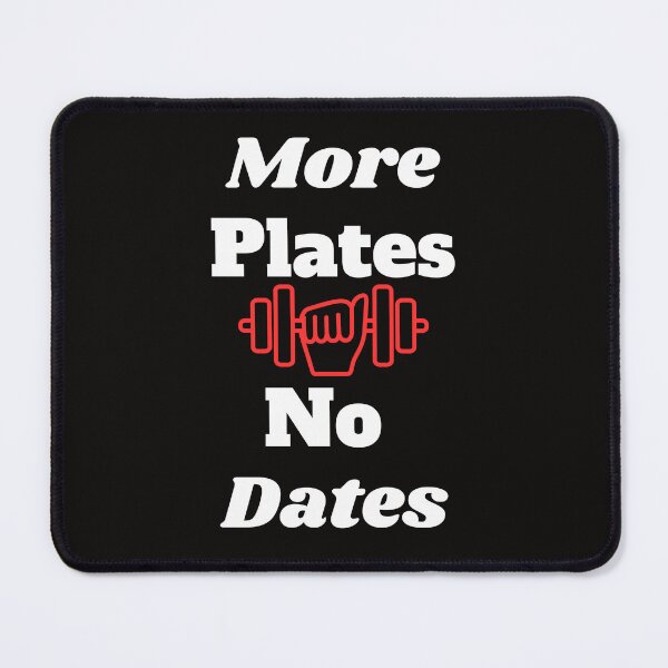 Item preview, More Plates No Dates Bodybuilding Fitness designed and sold by MiSuPa.