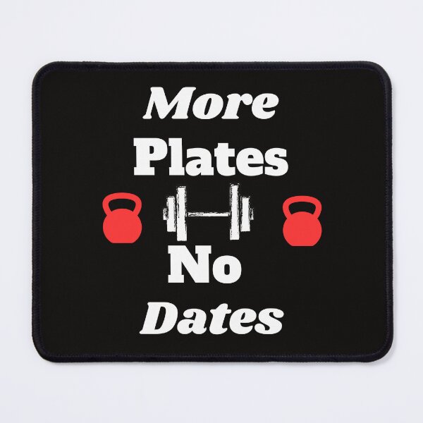 Item preview, More Plates No Dates Bodybuilding Fitness designed and sold by MiSuPa.