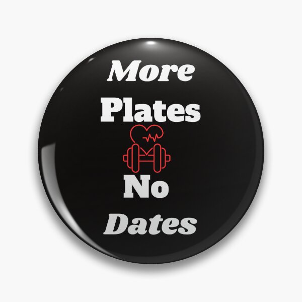 Item preview, More Plates No Dates Bodybuilding Fitness designed and sold by MiSuPa.