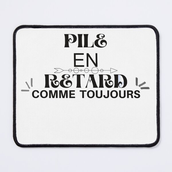 Item preview, PILE EN RETARD COMME TOUJOURS designed and sold by AMZIL-ZA.