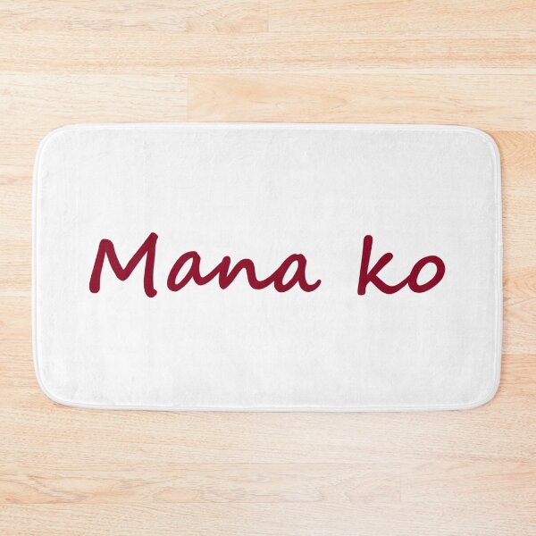 Item preview, " Mana ko " in Bisaya / Cebuano means " I'm finished " in English designed and sold by PabloBSanchez.