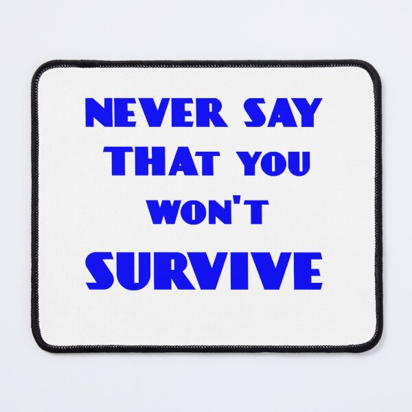 Item preview, never say that you won't survive designed and sold by Clothes and Stickers .