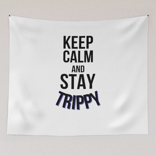 Item preview, Keep Calm and Stay Trippy designed and sold by MoeDeesDotCom.