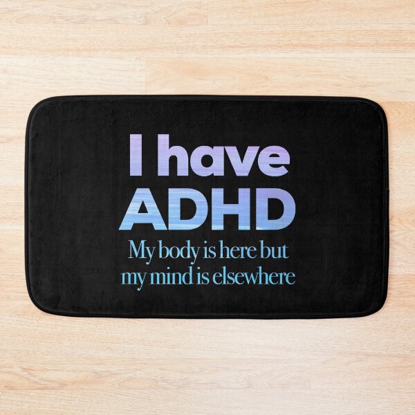 Item preview, I have ADHD My body is here but my mind is elsewhere - Attention Deficit HyperActive Disorder | Neurodiversity | Neurodivergent | Neurodiverse designed and sold by MJDezigns.