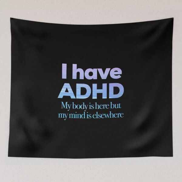 Item preview, I have ADHD My body is here but my mind is elsewhere - Attention Deficit HyperActive Disorder | Neurodiversity | Neurodivergent | Neurodiverse designed and sold by MJDezigns.