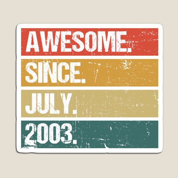 Item preview, Awesome Since July 2003 | Made In 2003 | Vintage July 2003 designed and sold by AMINE  ★★★★★.