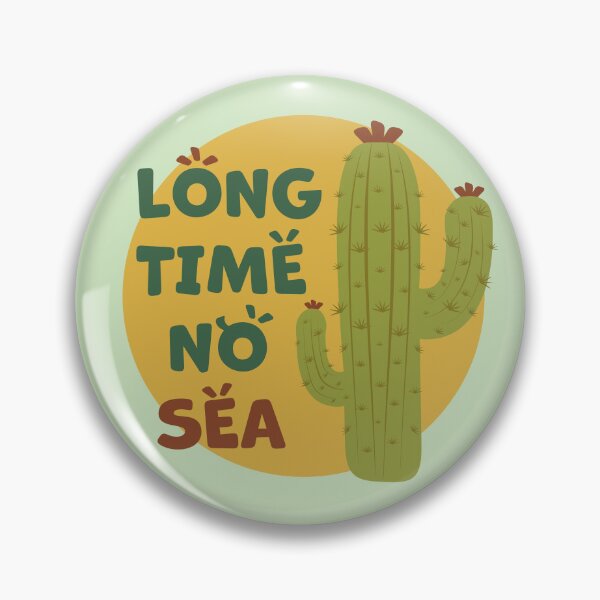 Item preview, Cactus | Long Time No Sea Text, Funny designed and sold by iamKaye.