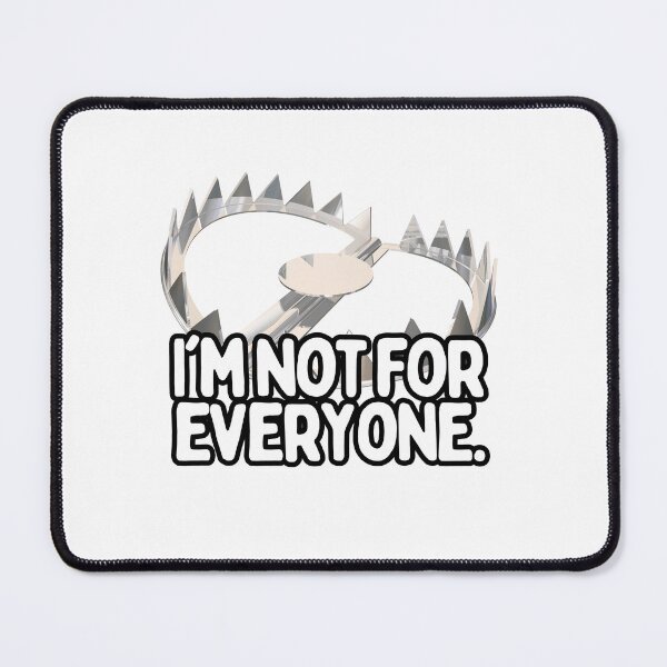 Item preview, I'm Not For Everyone Trap designed and sold by hotttcofffee.