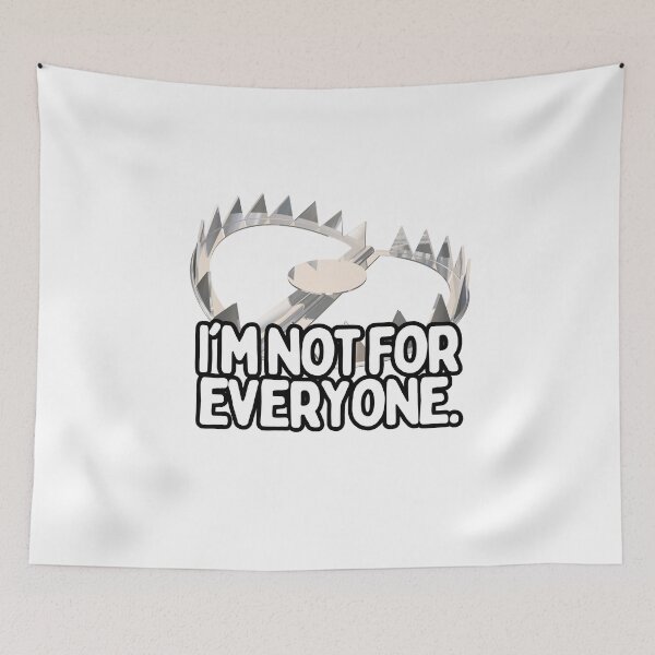Item preview, I'm Not For Everyone Trap designed and sold by hotttcofffee.