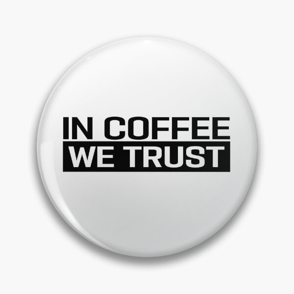 Item preview, In Coffee We Trust designed and sold by AlteredPixel.