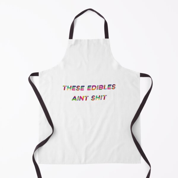 Item preview, These Edibles Ain't Shit designed and sold by Mallihc.