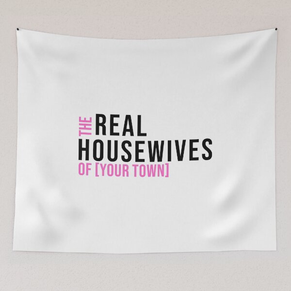 Item preview, the real housewives of your town designed and sold by QTreasures.